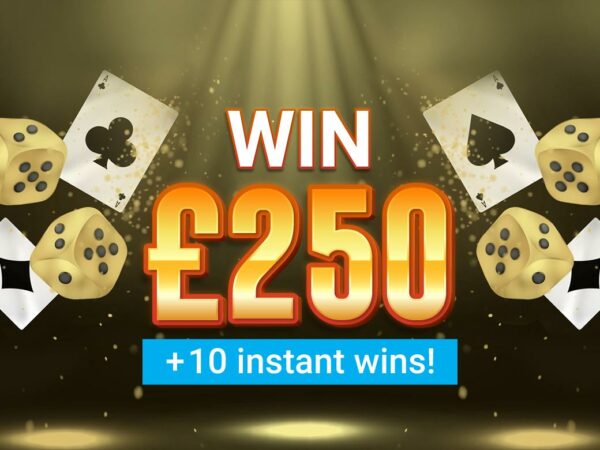 Win £250 Tax Free Cash + 10 Instant Wins