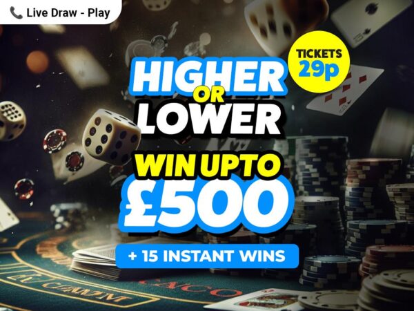 Win up to £500 - Higher or Lower - Live Draw & Play + 15 Instant Wins! (4)